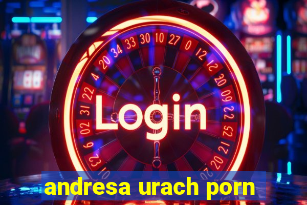 andresa urach porn